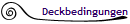 Deckbedingungen